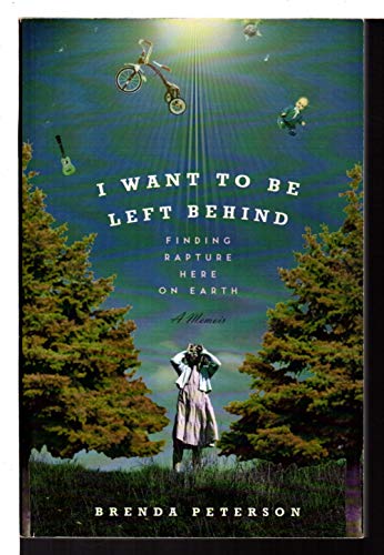 I Want to Be Left Behind: Finding Rapture Here on Earth