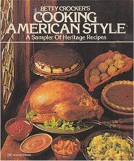 Betty Crocker's Cooking American Style: A Sampler of Heritage Recipes