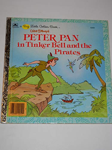 Walt Disney's Peter Pan in Tinker Bell and the pirates (A Big little golden book)