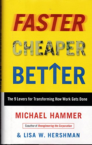 Faster Cheaper Better: The 9 Levers for Transforming How Work Gets Done