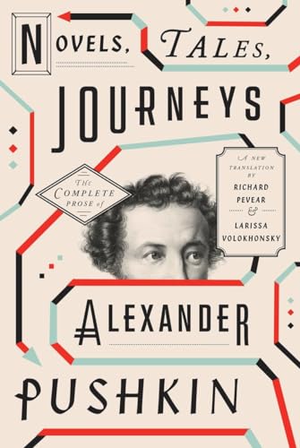 Novels, Tales, Journeys: The Complete Prose of Alexander Pushkin