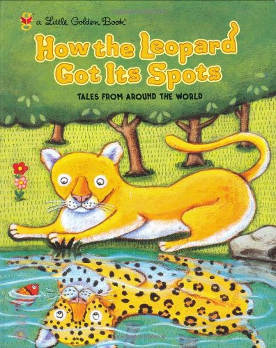 How the Leopard Got Its Spots: Tales from Around the World (Little Golden Book)