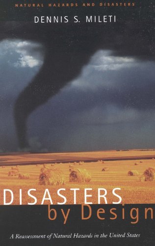 Disasters by Design: A Reassessment of Natural Hazards in the United States (Natural Hazards and Disasters)
