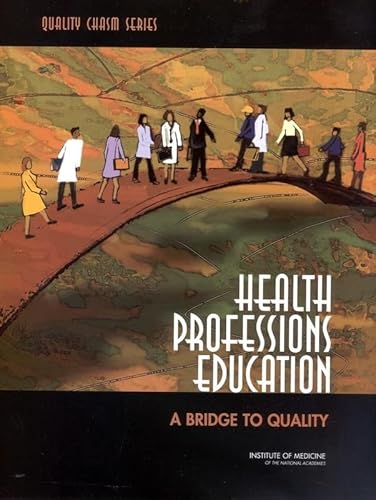 Health Professions Education: A Bridge to Quality (Quality Chasm)