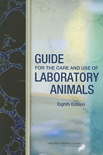 Guide for the Care and Use of Laboratory Animals: Eighth Edition (Laboratory Safety)