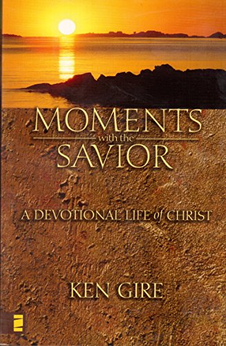 Moments with the Savior - A Devotional Life of Christ