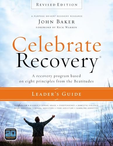 Celebrate Recovery Leader's Guide, Revised Edition: A Recovery Program Based on Eight Principles from the Beatitudes