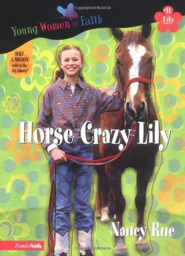 Horse Crazy Lily (Young Women of Faith: Lily Series, Book 11)