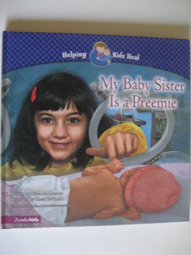 My Baby Sister Is a Preemie (Helping Kids Heal)