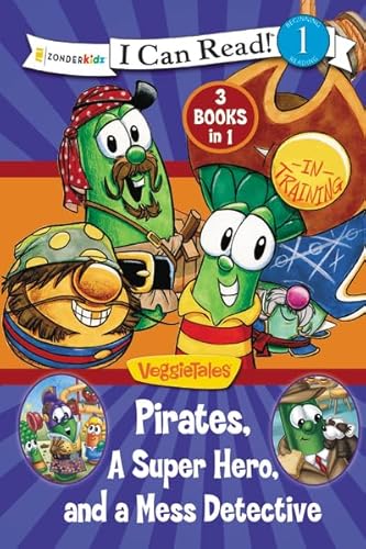 Pirates, Mess Detectives, and a Superhero (I Can Read! / Big Idea Books / VeggieTales)