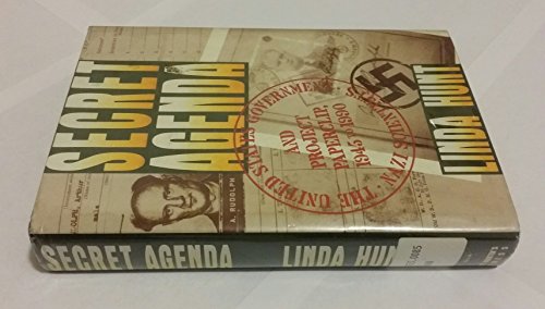 Secret Agenda: The United States Government, Nazi Scientists, and Project Paperclip, 1945 to 1990