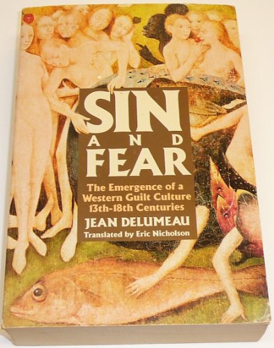 Sin and Fear: The Emergence of a Western Guilt Culture, 13th-18th Centuries