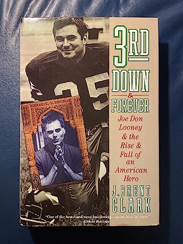 3rd Down and Forever: Joe Don Looney and the Rise and Fall of an American Hero