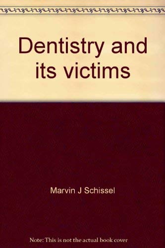 Dentistry and its victims