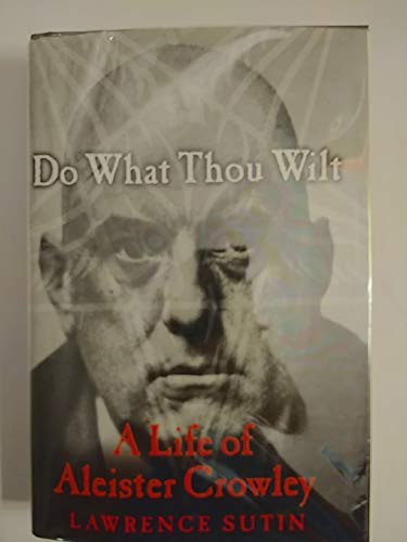 Do What Thou Wilt: A Life of Aleister Crowley