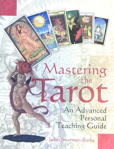 Mastering the Tarot: An Advanced Personal Teaching Guide