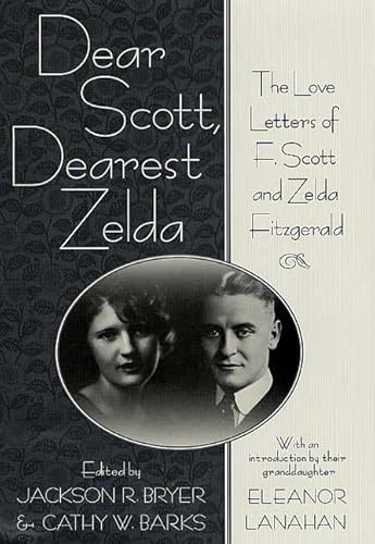 Dear Scott, Dearest Zelda: The Love Letters of F. Scott and Zelda Fitzgerald