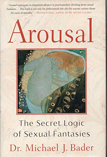 Arousal: The Secret Logic of Sexual Fantasies