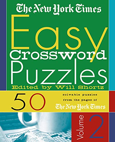 The New York Times Easy Crossword Puzzles Volume 2: 50 Solvable Puzzles from the Pages of The New York Times