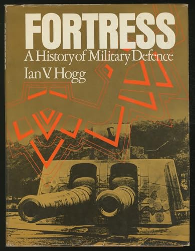 Fortress : A History of Military Defense