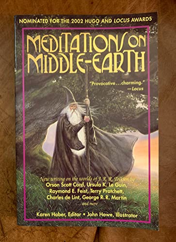 Meditations on Middle-Earth: New Writing on the Worlds of J. R. R. Tolkien by Orson Scott Card, Ursula K. Le Guin, Raymond E. Feist, Terry Pratchett, Charles de Lint, George R. R. Martin, and more