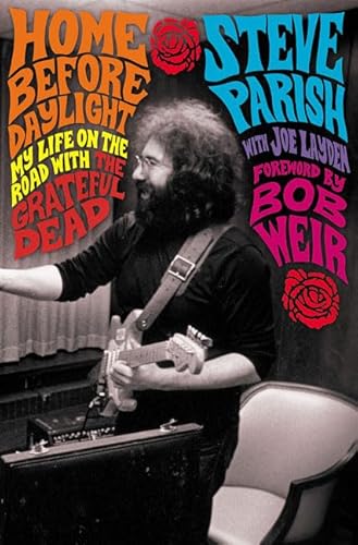 Home Before Daylight: My Life on the Road with the Grateful Dead