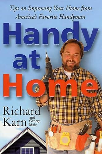 Handy at Home: Tips on Improving Your Home from America's Favorite Handyman
