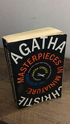Masterpieces in Miniature: Stories: The Detectives; Parker Pyne; Harley Quin, Hercule Poirot, and Miss Marple