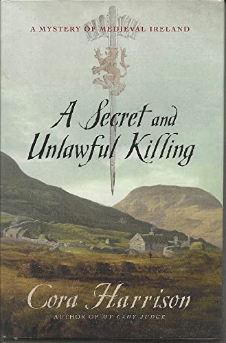 A Secret and Unlawful Killing: A Mystery of Medieval Ireland (Mysteries of Medieval Ireland)