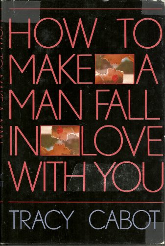 How to Make a Man Fall in Love With You