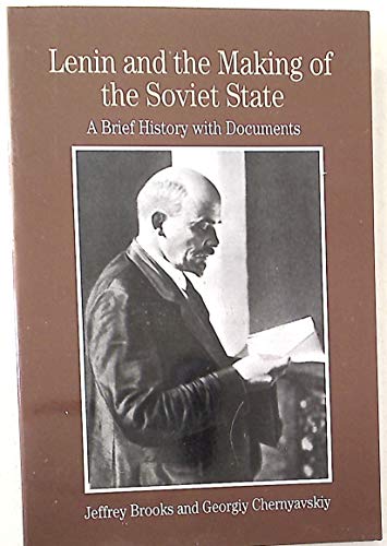 Lenin and the Making of the Soviet State: A Brief History with Documents