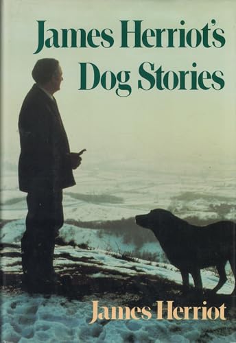 James Herriot's Dog Stories: Warm And Wonderful Stories About The Animals Herriot Loves Best