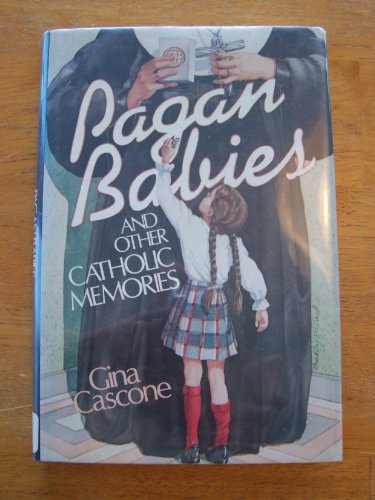 Pagan Babies and Other Catholic Memories