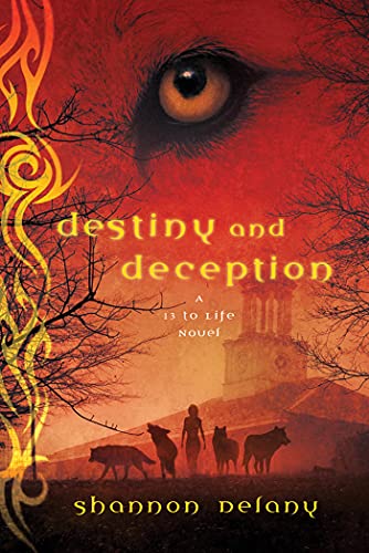 Destiny and Deception: A 13 to Life Novel