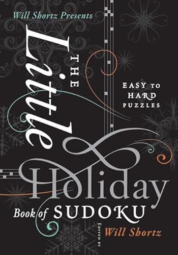 Will Shortz Presents The Little Holiday Book of Sudoku: Easy to Hard Puzzles