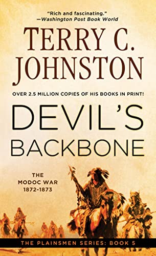 Devil's Backbone: The Modoc War, 1872-3 (The Plainsmen, Book 5)
