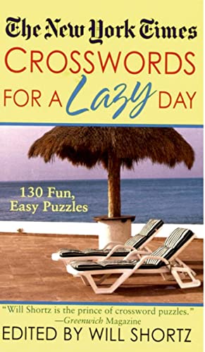 The New York Times Crosswords For A Lazy Day: 130 Fun Easy Puzzles