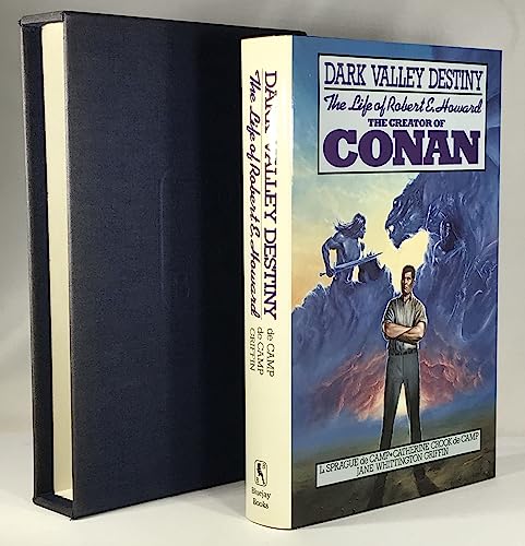 DARK VALLEY DESTINY THE LIFE OF ROBERT E HOWARD