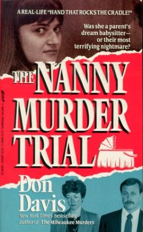 The Nanny Murder Trial (St. Martin's True Crime Library)