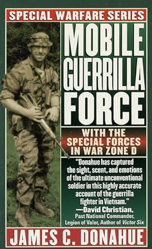 Mobile Guerrilla Force: With The Special Forces In War Zone D