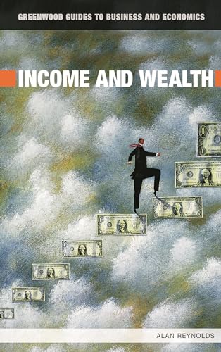 Income and Wealth (Greenwood Guides to Business and Economics)