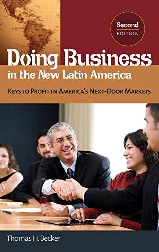 Doing Business in the New Latin America: Keys to Profit in America's Next-Door Markets