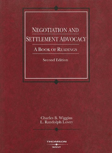 Negotiation and Settlement Advocacy: A Book of Readings, 2d (Coursebook)