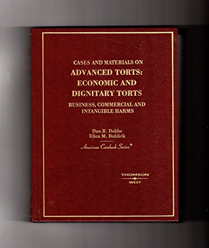 Advanced Torts: Economic and Dignitary Torts - Business, Commercial and Intangible Harms (American Casebook Series)