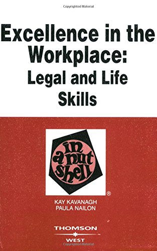 Excellence in the Workplace: Legal and Life Skills in a Nutshell