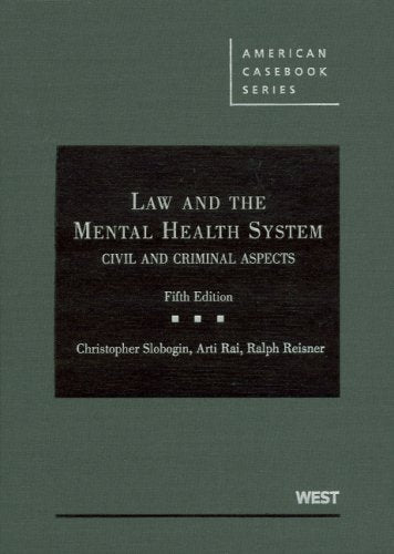 Law and the Mental Health System: Civil and Criminal Aspects (American Casebook Series)