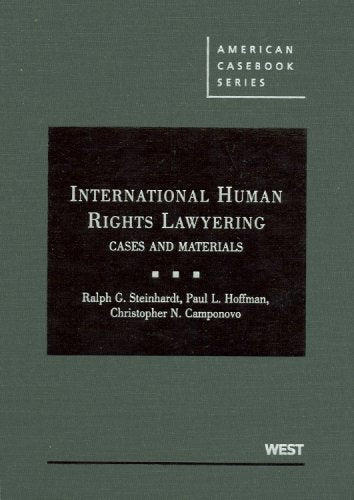International Human Rights Lawyering: Cases and Materials (American Casebook Series)