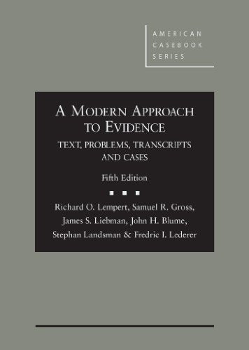A Modern Approach to Evidence: Text, Problems, Transcripts and Cases (American Casebook Series)