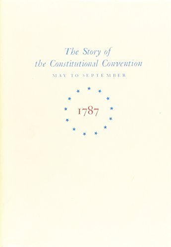 Miracle at Philadelphia: The Story of the Constitutional Convention, May to September 1787 (2010-05-03)