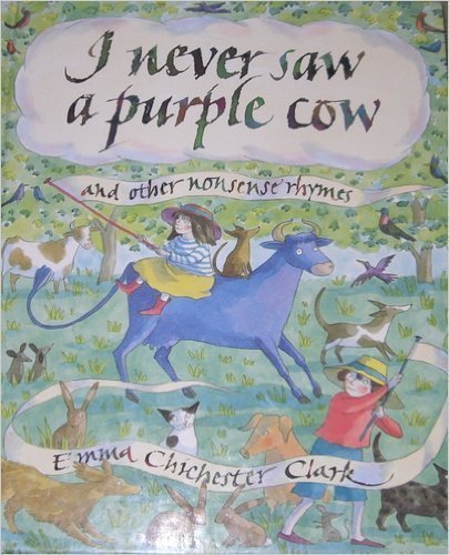 I Never Saw a Purple Cow and Other Nonsense Rhymes